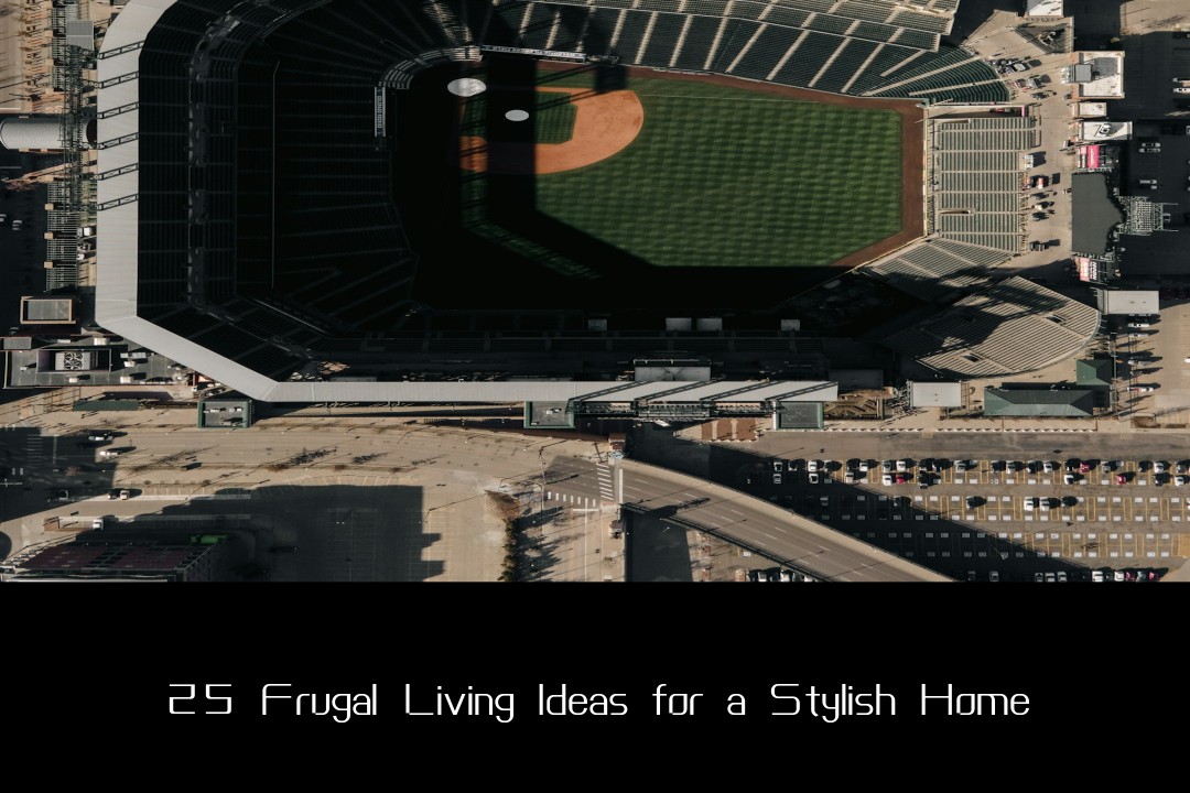 25 Frugal Living Ideas for a Stylish Home