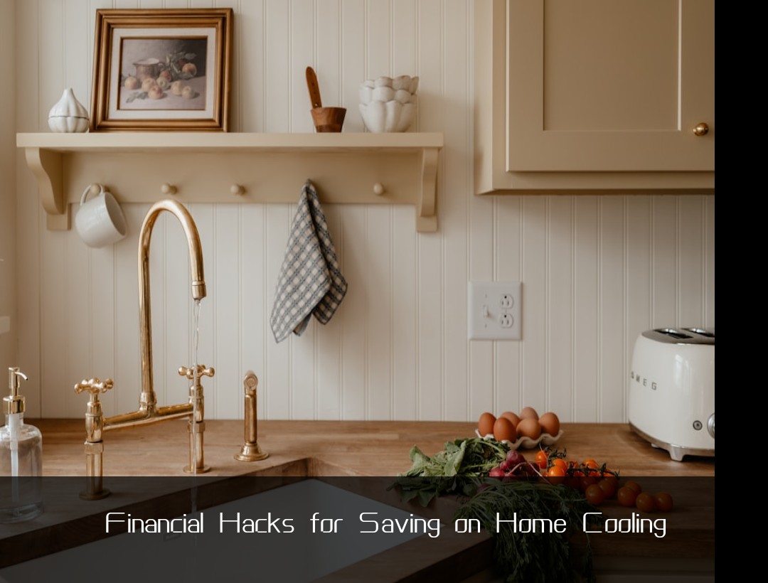Financial Hacks for Saving on Home Cooling