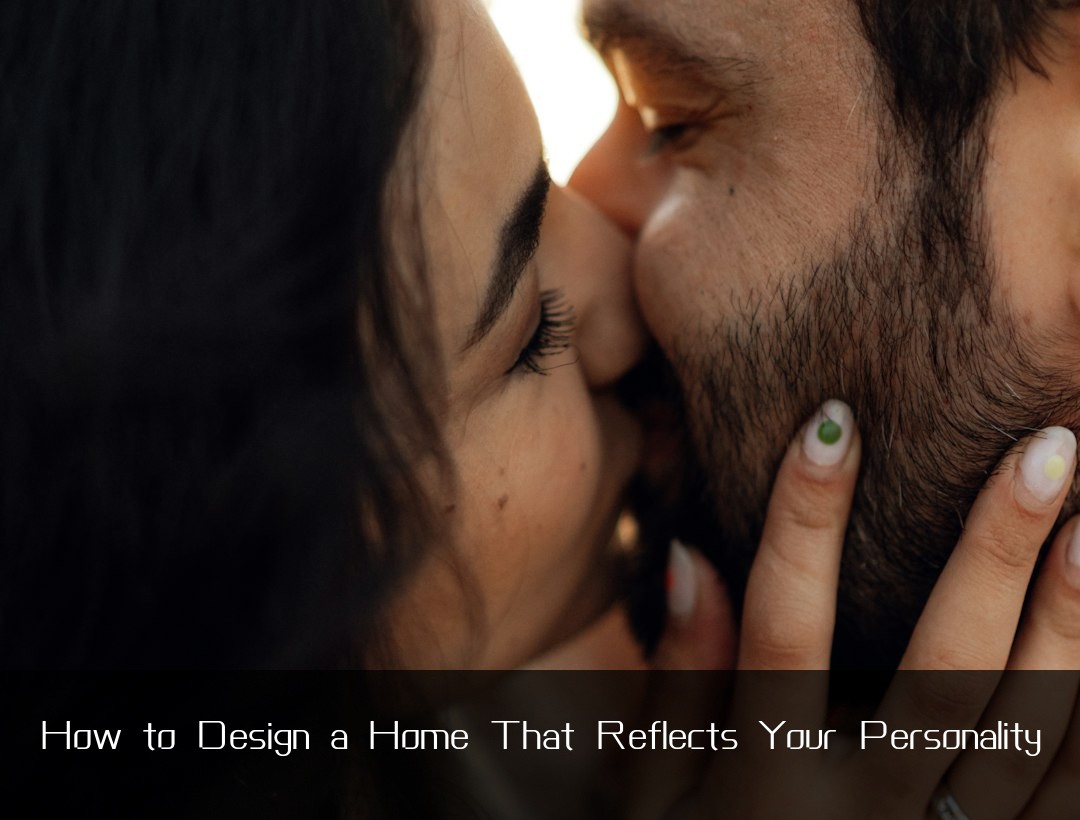How to Design a Home That Reflects Your Personality
