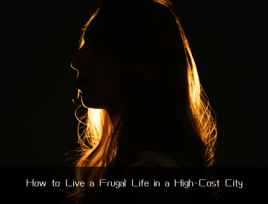 How to Live a Frugal Life in a High-Cost City