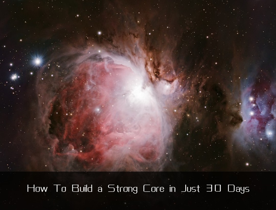 How To Build a Strong Core in Just 30 Days