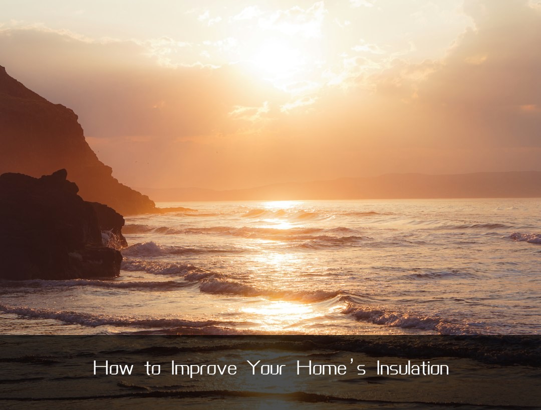 How to Improve Your Home’s Insulation