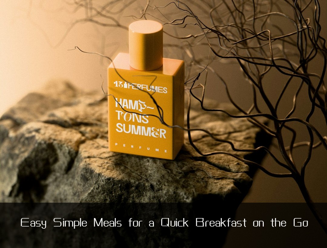 Easy Simple Meals for a Quick Breakfast on the Go