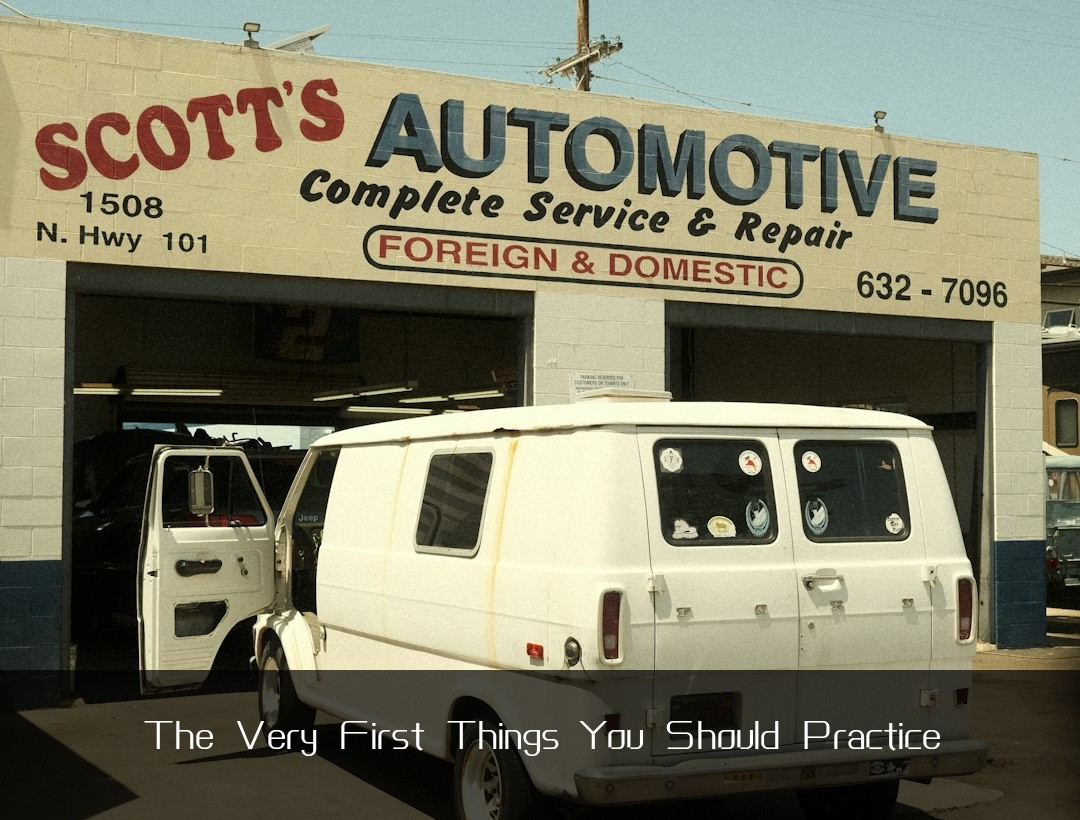 The Very First Things You Should Practice
