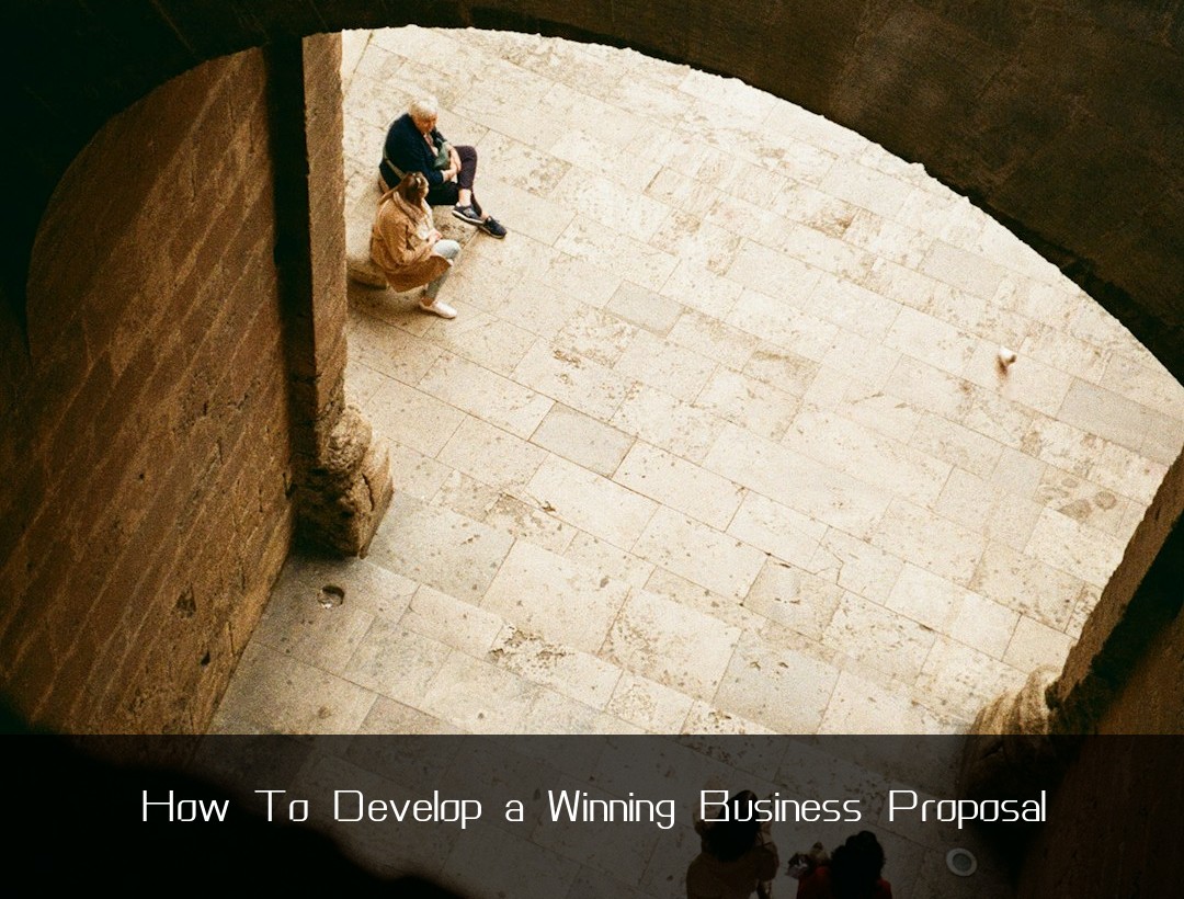 How To Develop a Winning Business Proposal