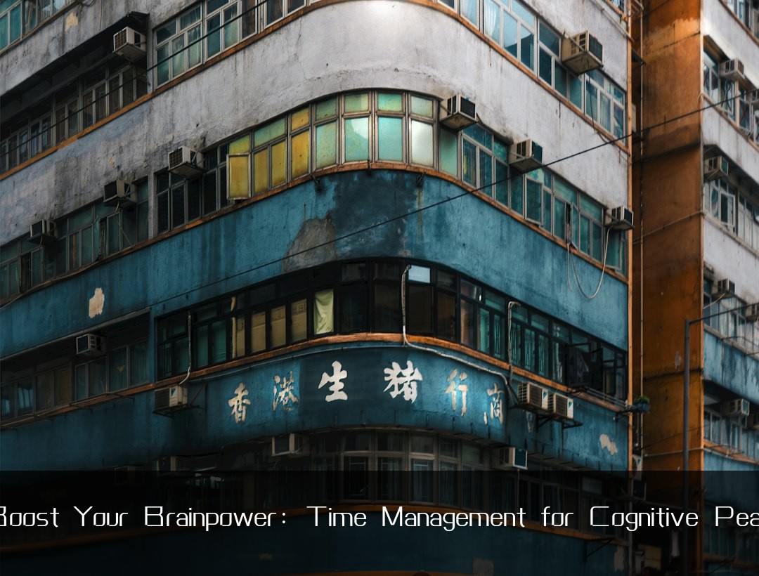 Boost Your Brainpower: Time Management for Cognitive Peak