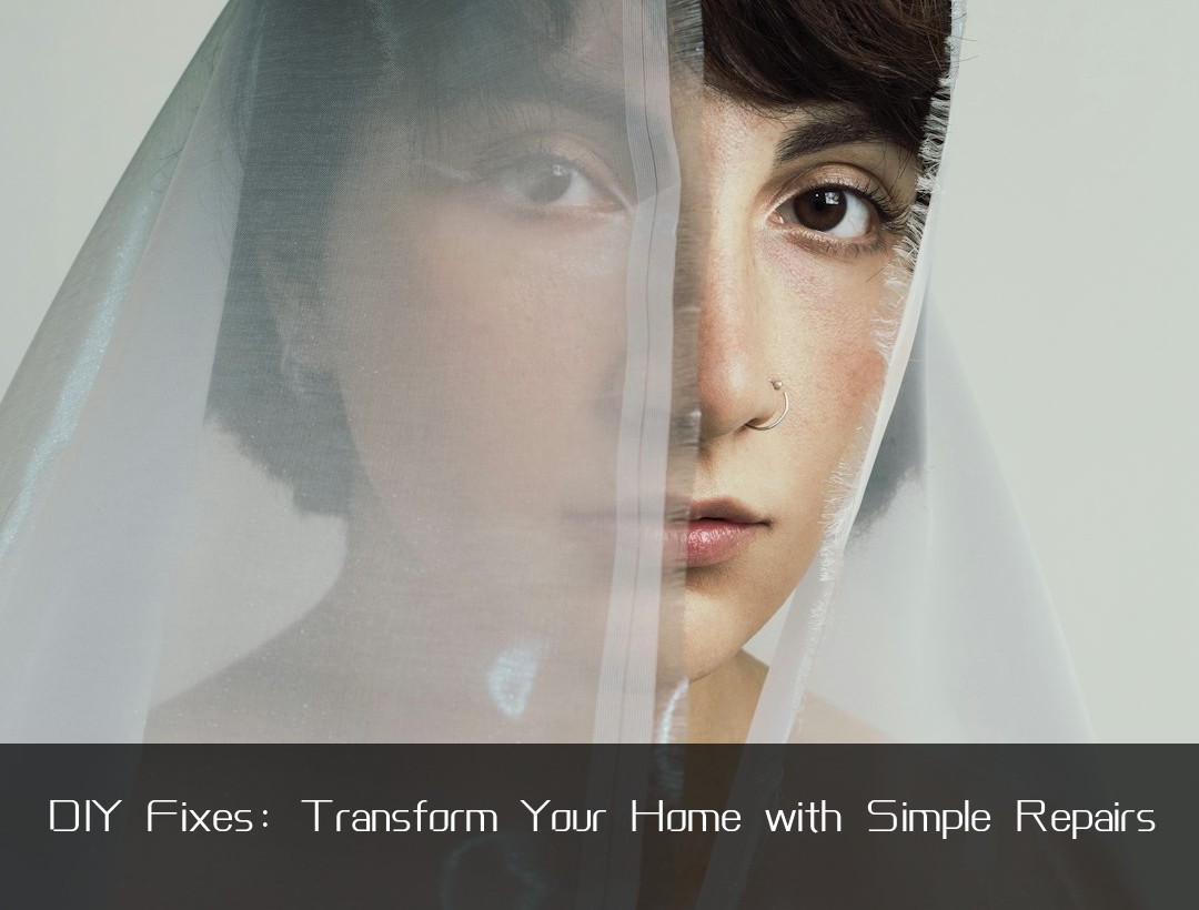DIY Fixes: Transform Your Home with Simple Repairs