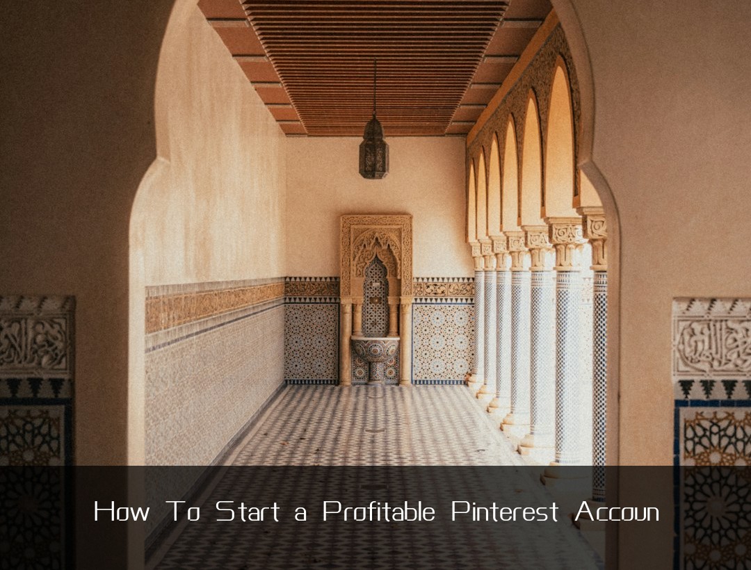 How To Start a Profitable Pinterest Accoun
