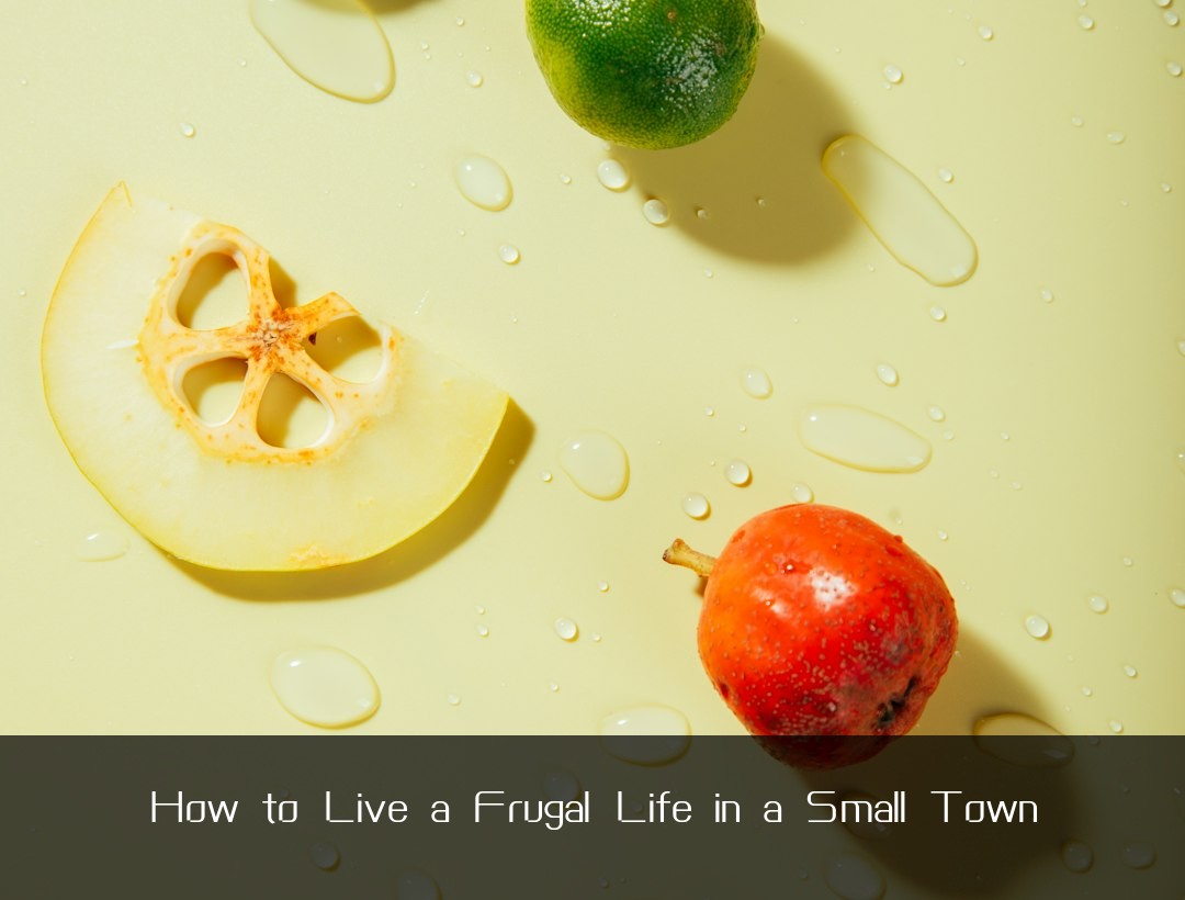How to Live a Frugal Life in a Small Town