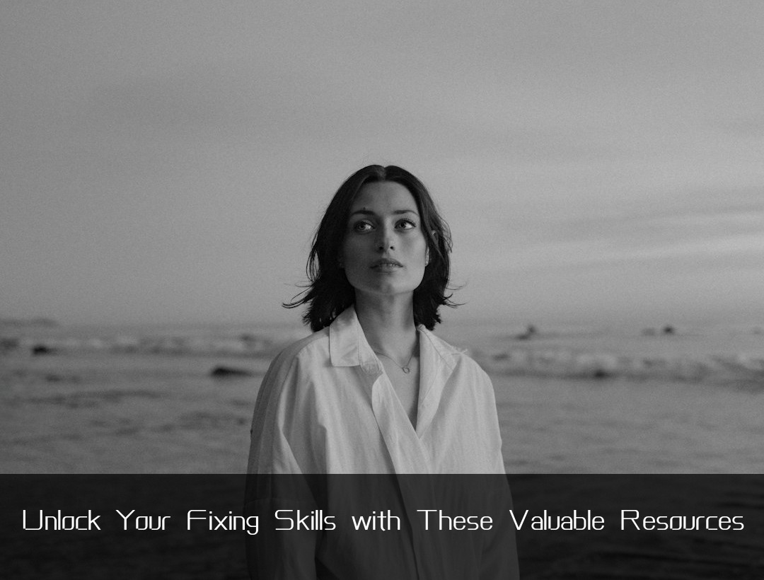 Unlock Your Fixing Skills with These Valuable Resources