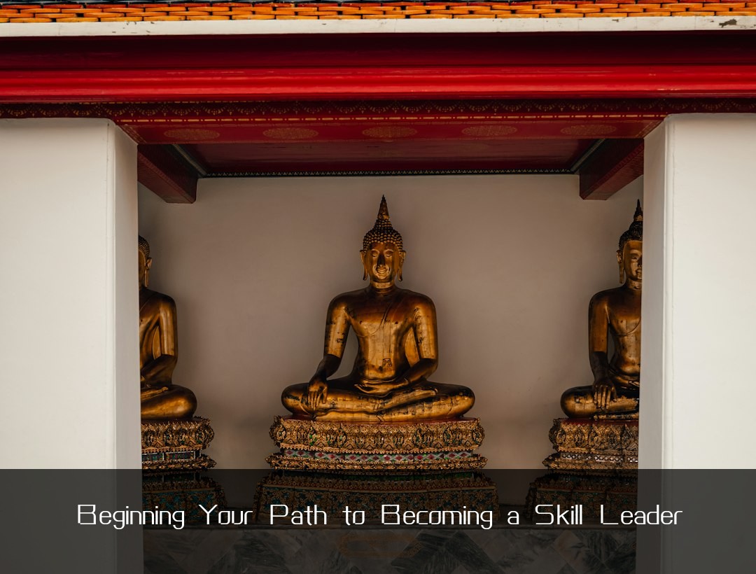 Beginning Your Path to Becoming a Skill Leader