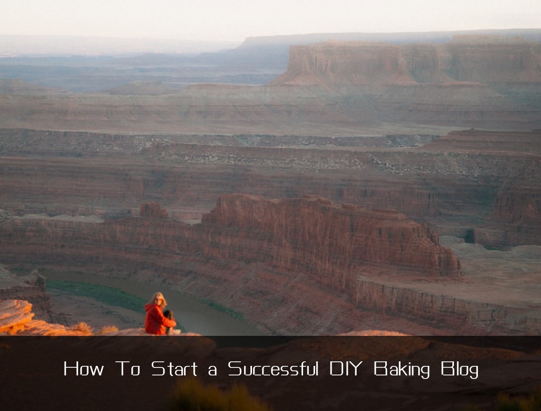 How To Start a Successful DIY Baking Blog