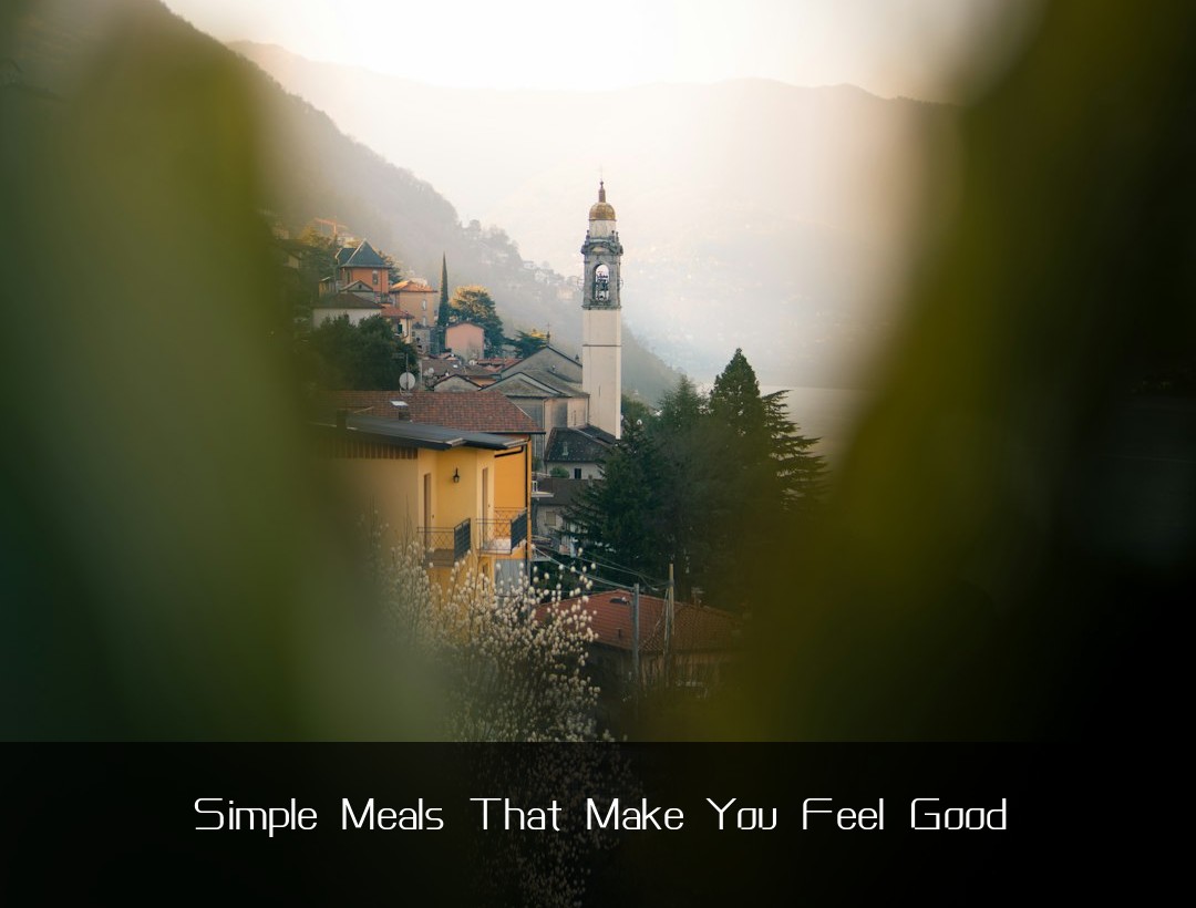 Simple Meals That Make You Feel Good