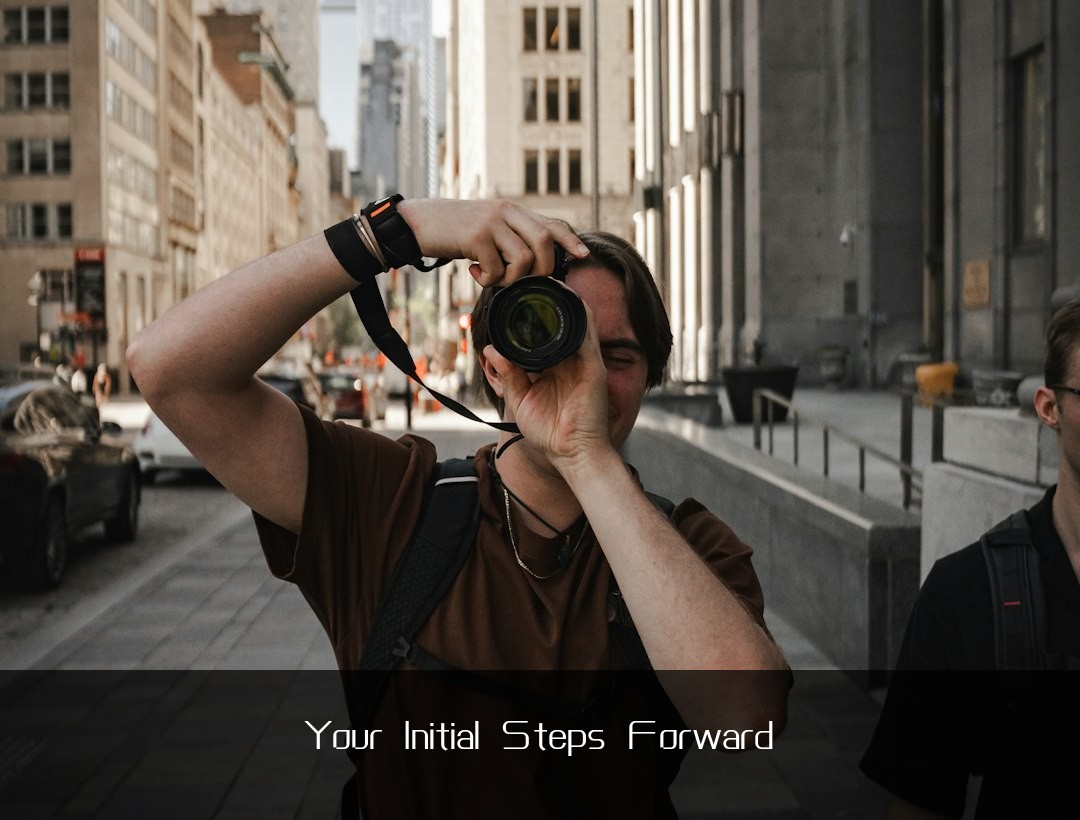 Your Initial Steps Forward
