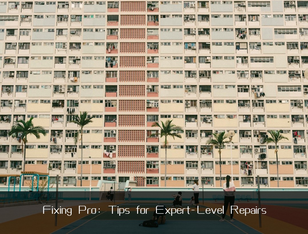 Fixing Pro: Tips for Expert-Level Repairs