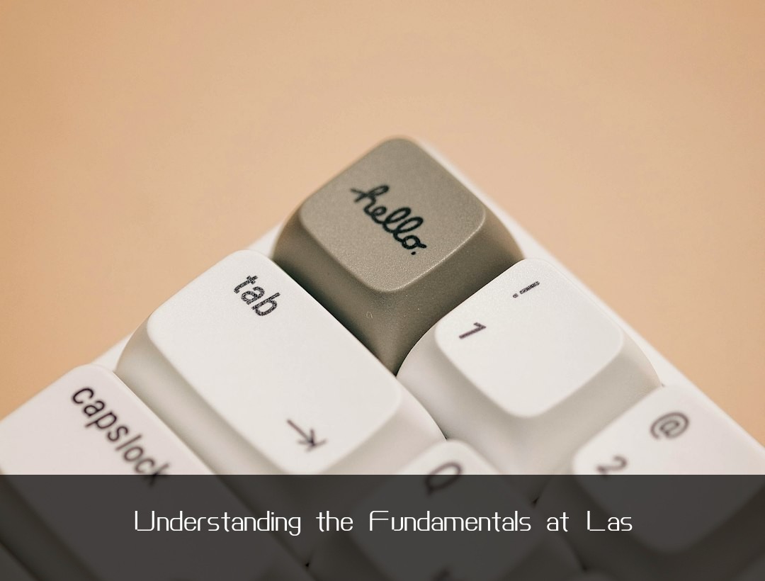 Understanding the Fundamentals at Las