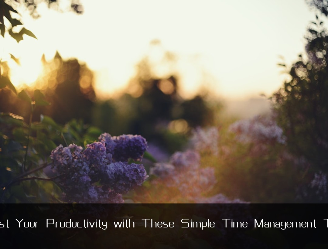 Boost Your Productivity with These Simple Time Management Tools