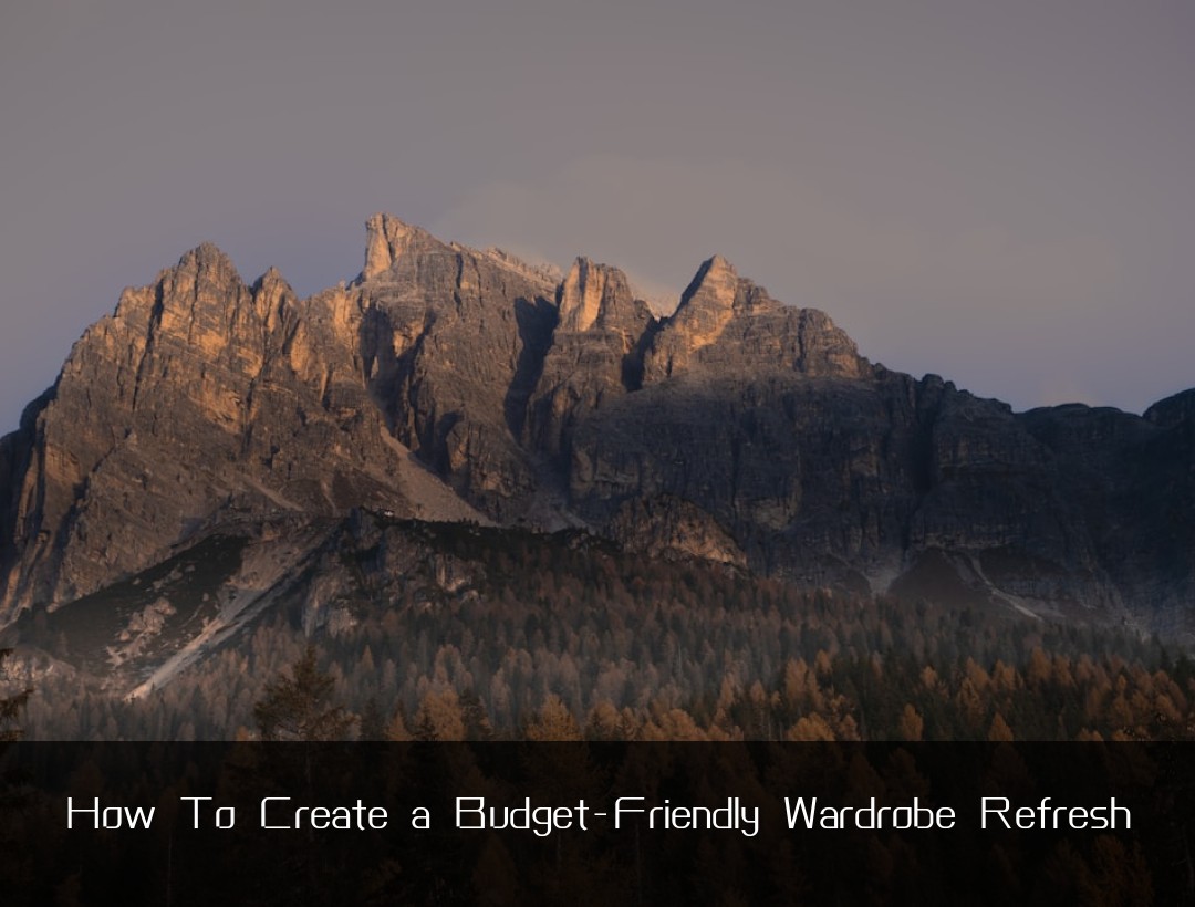 How To Create a Budget-Friendly Wardrobe Refresh