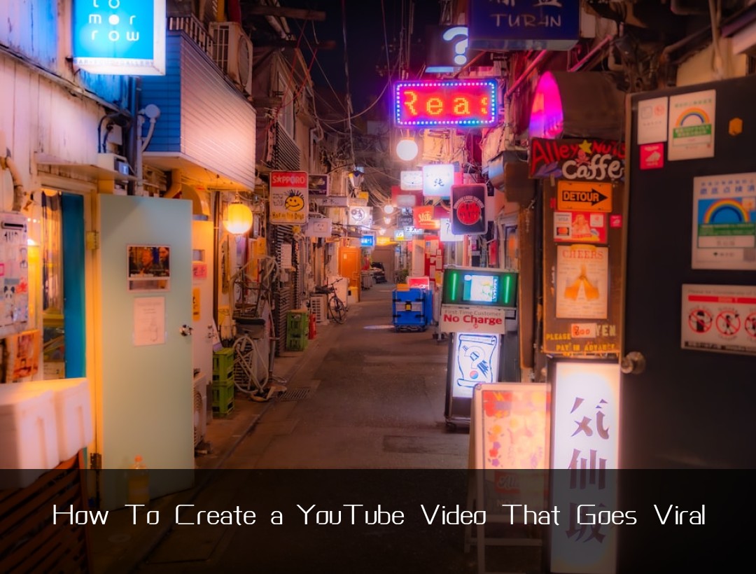 How To Create a YouTube Video That Goes Viral
