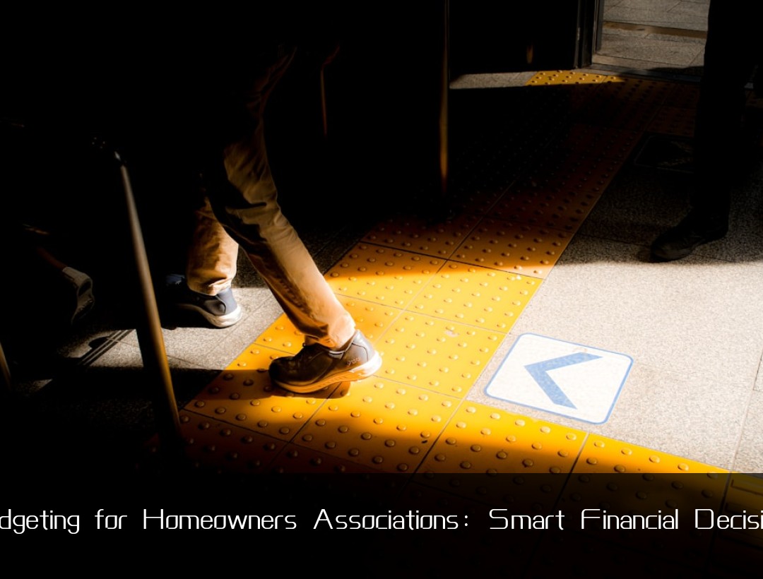 Budgeting for Homeowners Associations: Smart Financial Decisions