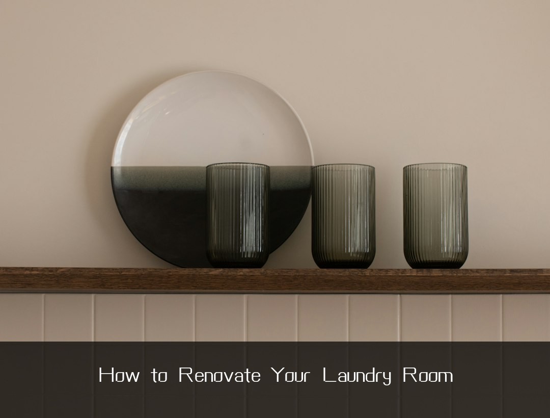How to Renovate Your Laundry Room