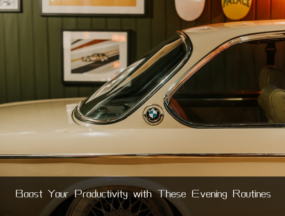 Boost Your Productivity with These Evening Routines