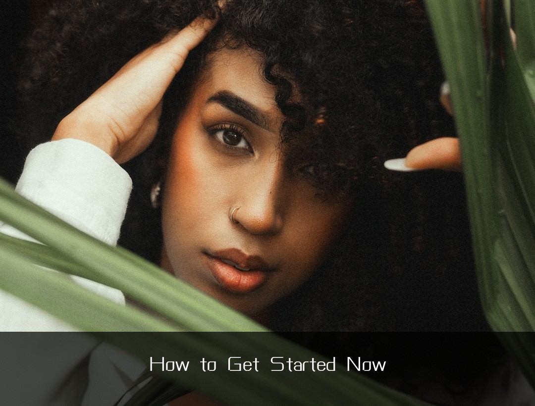 How to Get Started Now