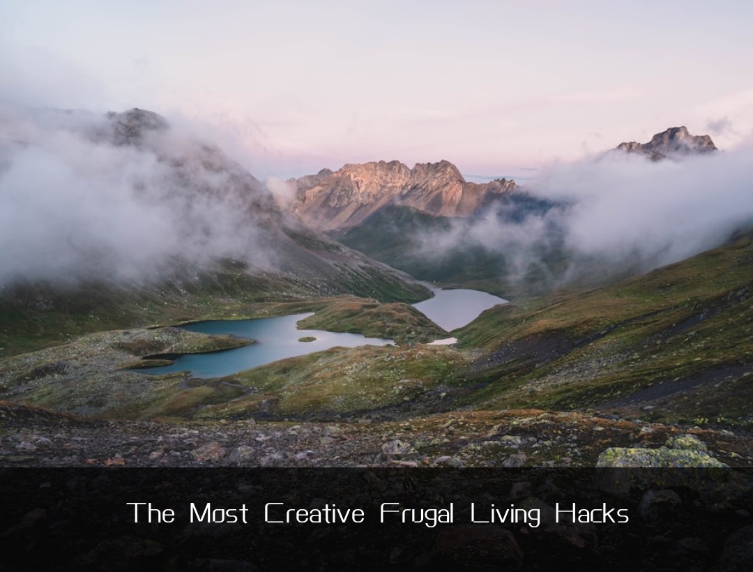 The Most Creative Frugal Living Hacks