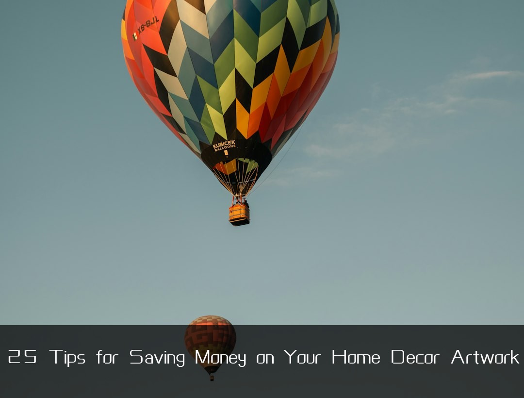 25 Tips for Saving Money on Your Home Decor Artwork