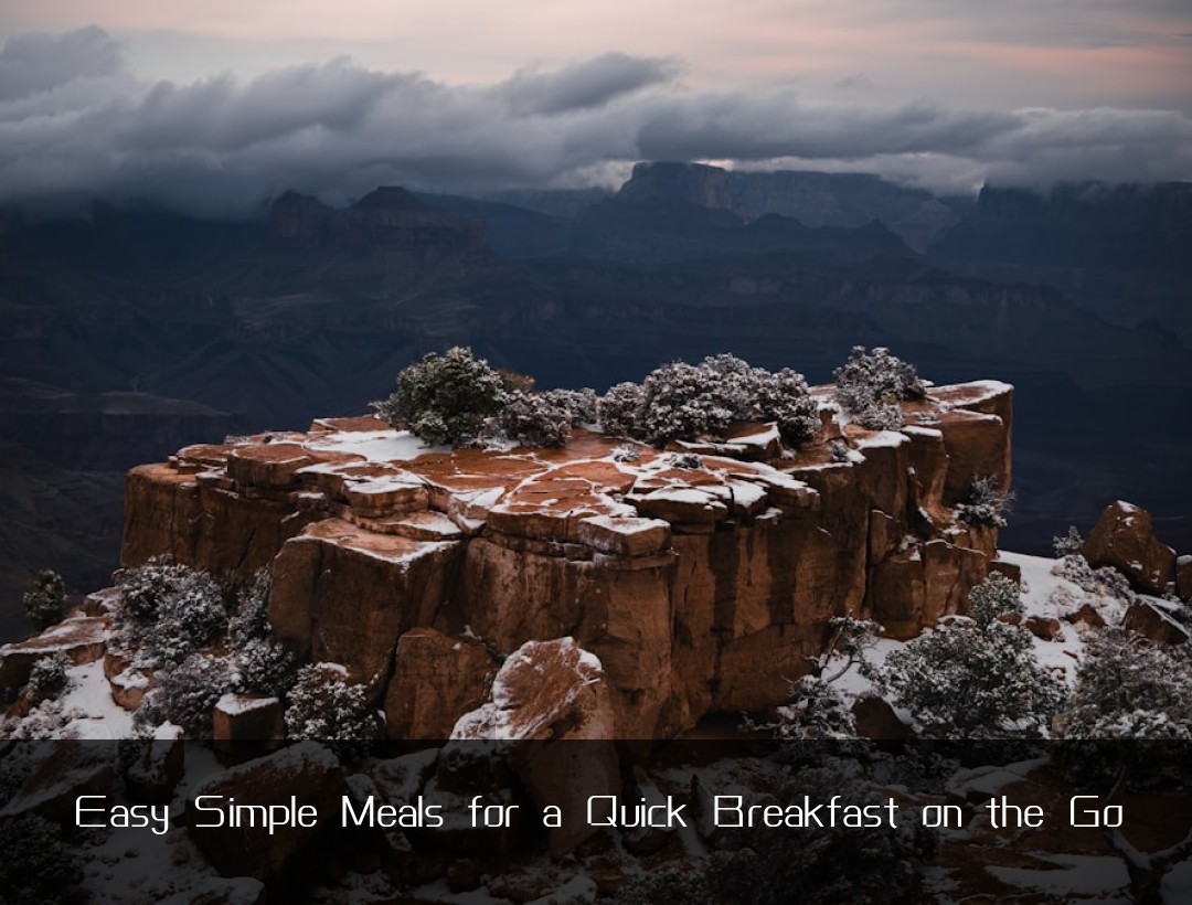 Easy Simple Meals for a Quick Breakfast on the Go