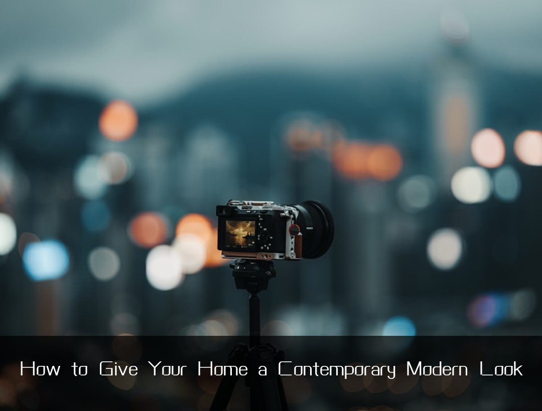 How to Give Your Home a Contemporary Modern Look