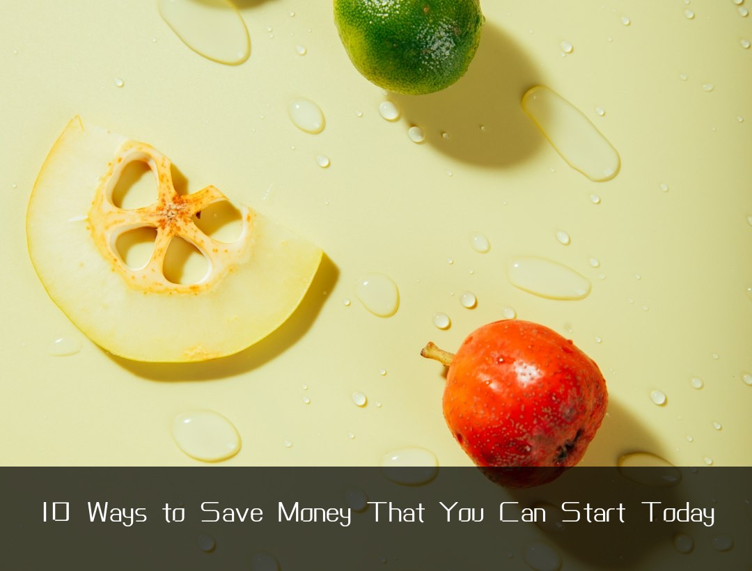 10 Ways to Save Money That You Can Start Today