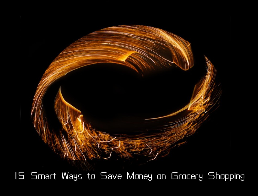 15 Smart Ways to Save Money on Grocery Shopping