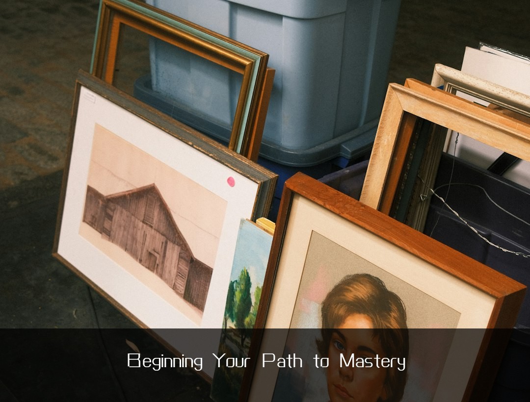 Beginning Your Path to Mastery