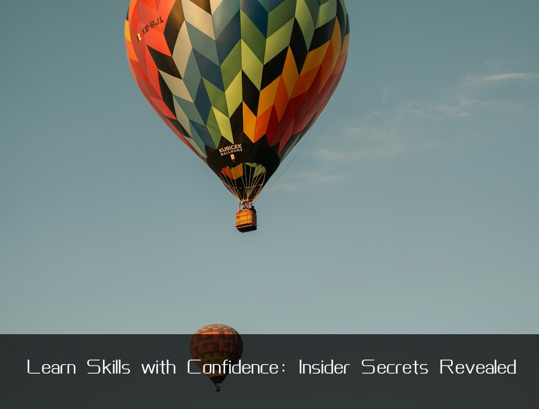 Learn Skills with Confidence: Insider Secrets Revealed