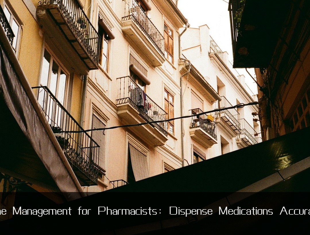 Time Management for Pharmacists: Dispense Medications Accurately