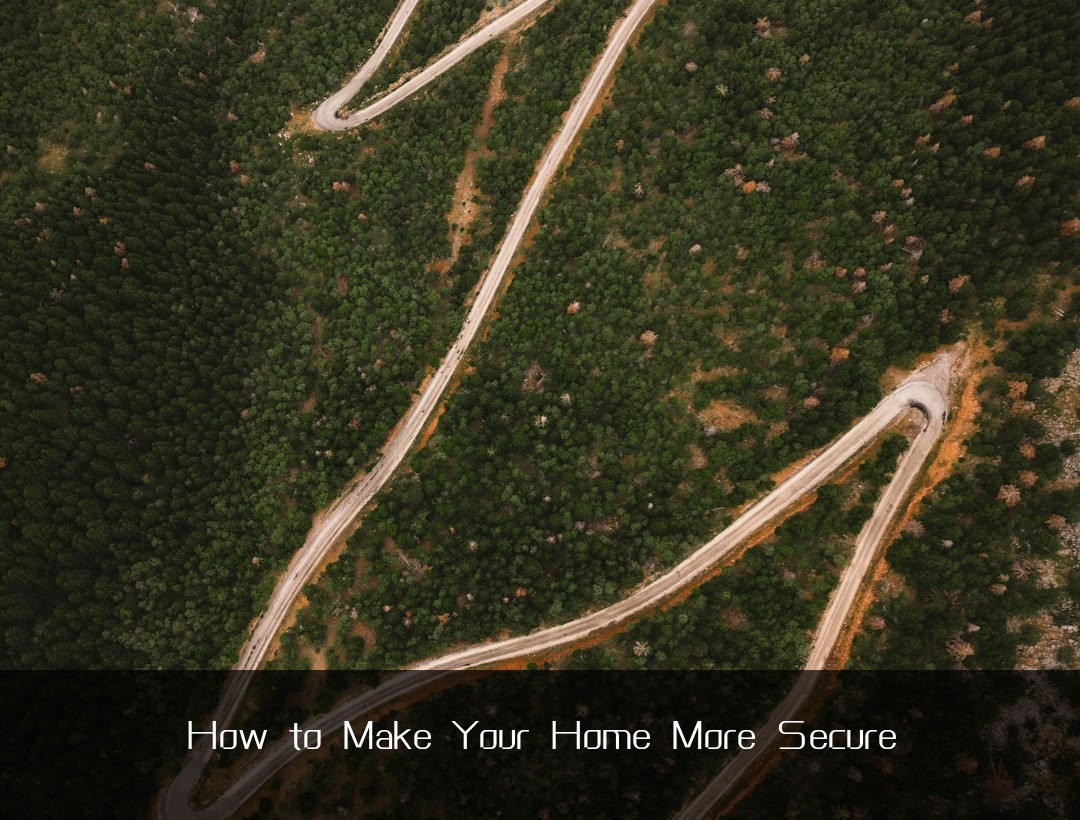 How to Make Your Home More Secure