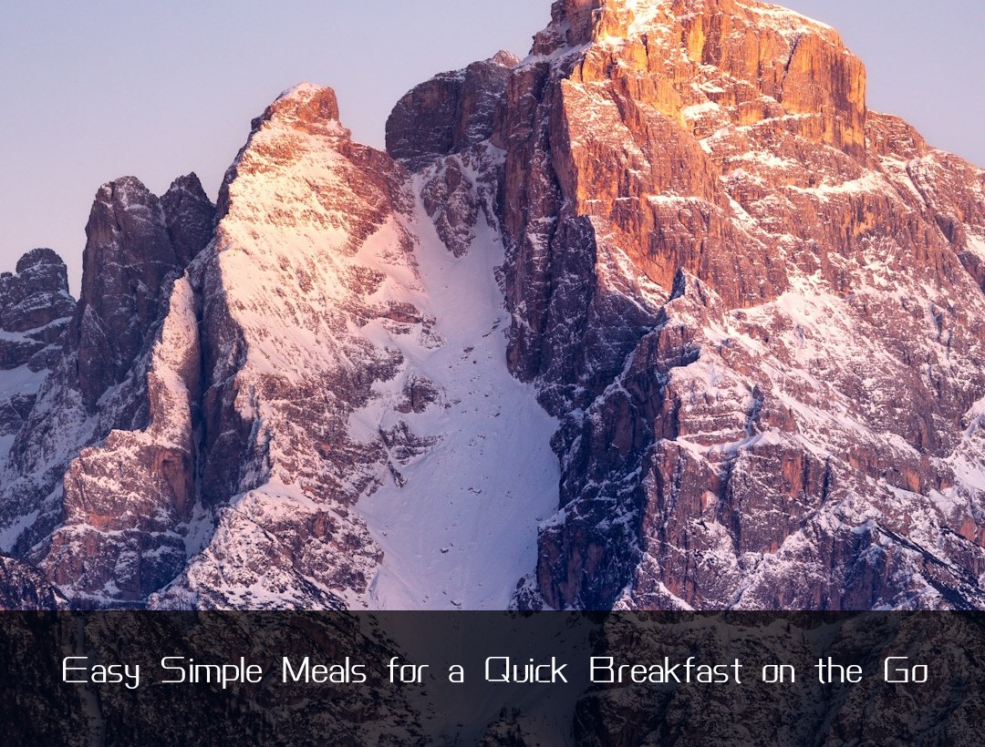 Easy Simple Meals for a Quick Breakfast on the Go