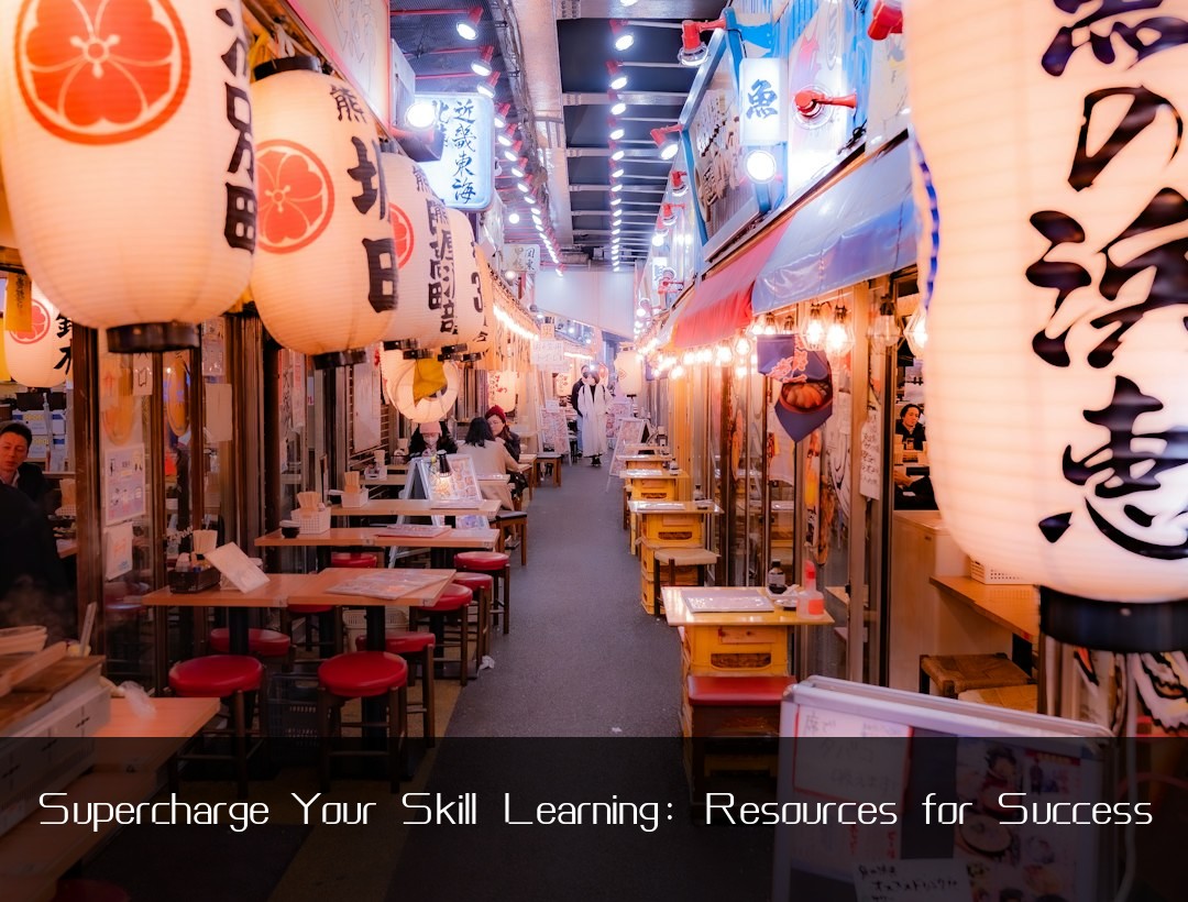 Supercharge Your Skill Learning: Resources for Success