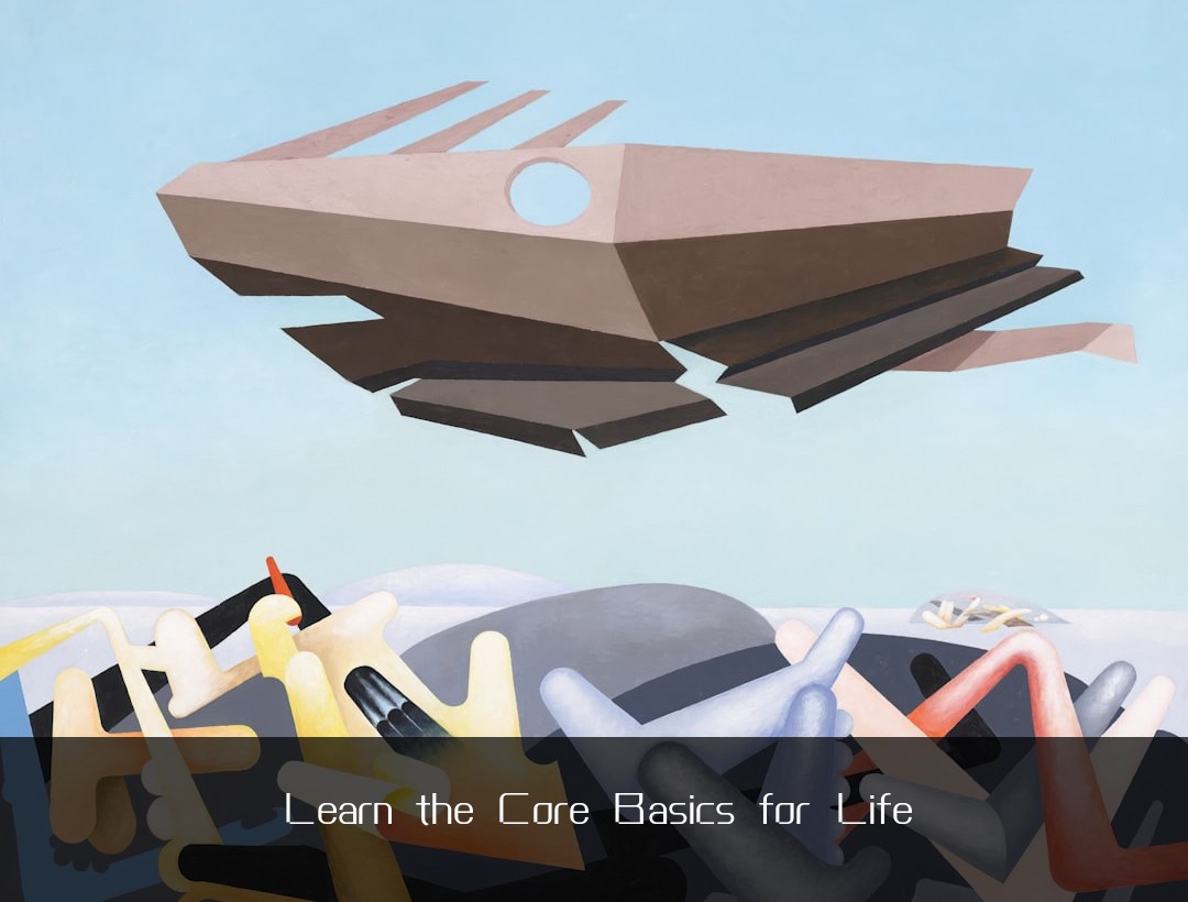Learn the Core Basics for Life
