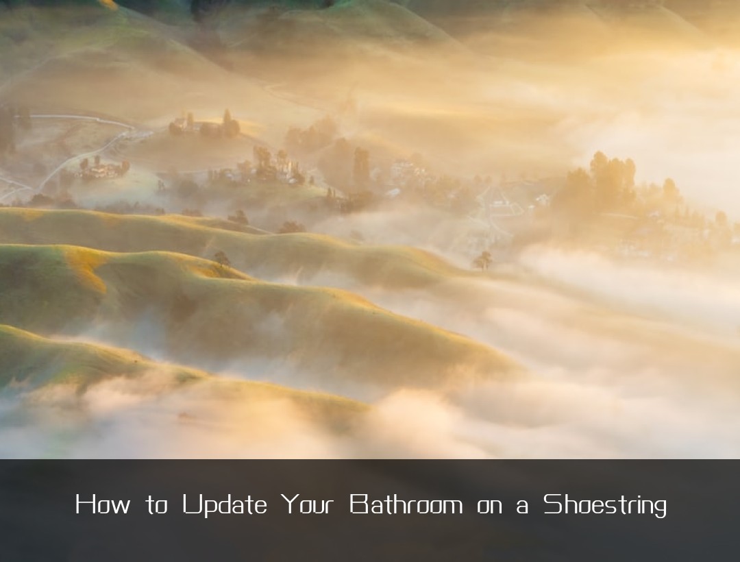 How to Update Your Bathroom on a Shoestring