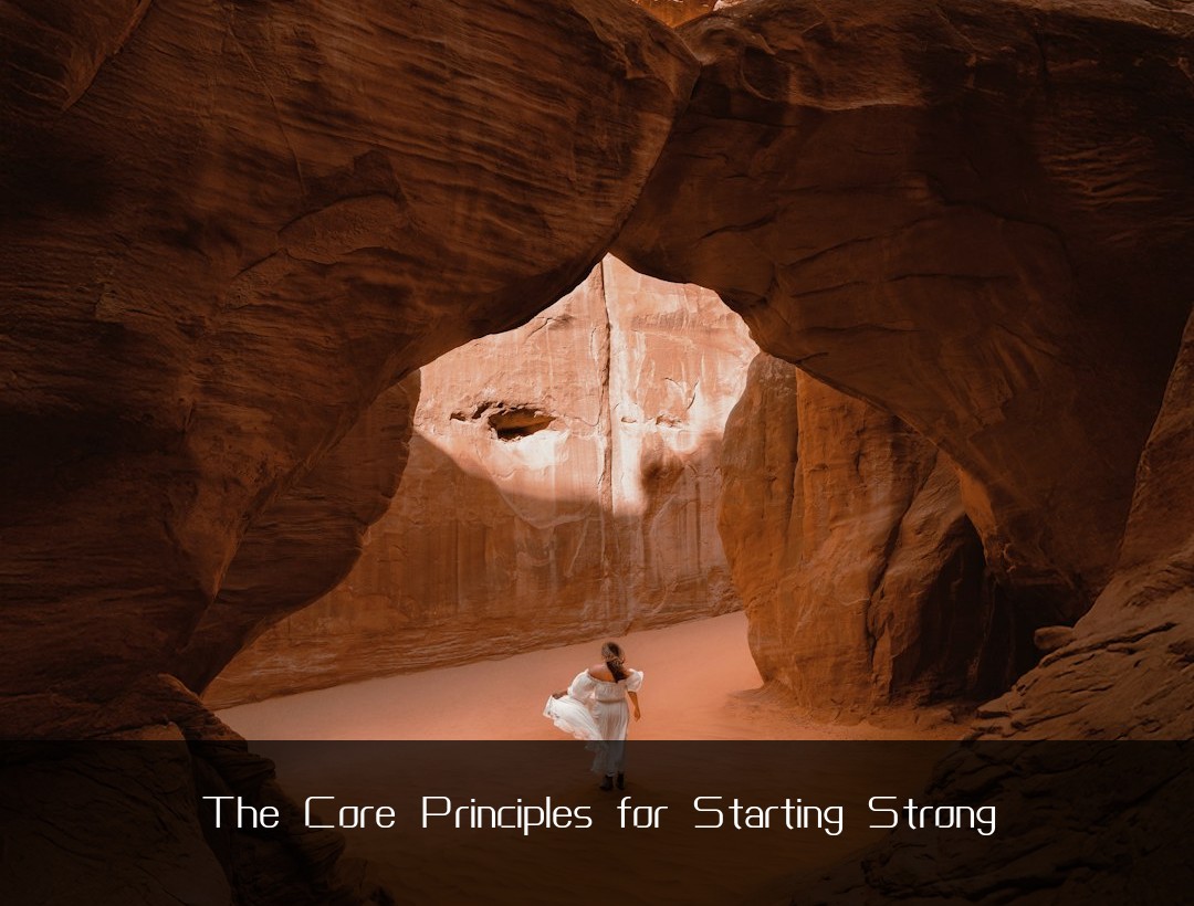 The Core Principles for Starting Strong
