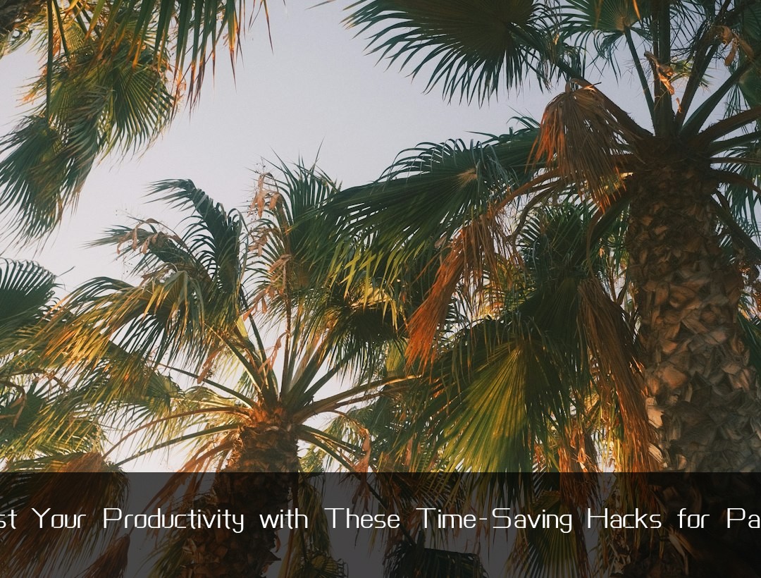 Boost Your Productivity with These Time-Saving Hacks for Parents