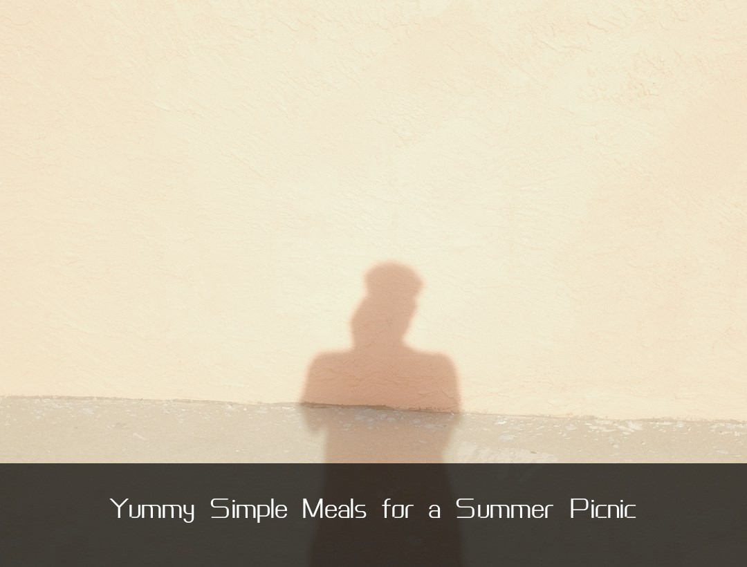Yummy Simple Meals for a Summer Picnic