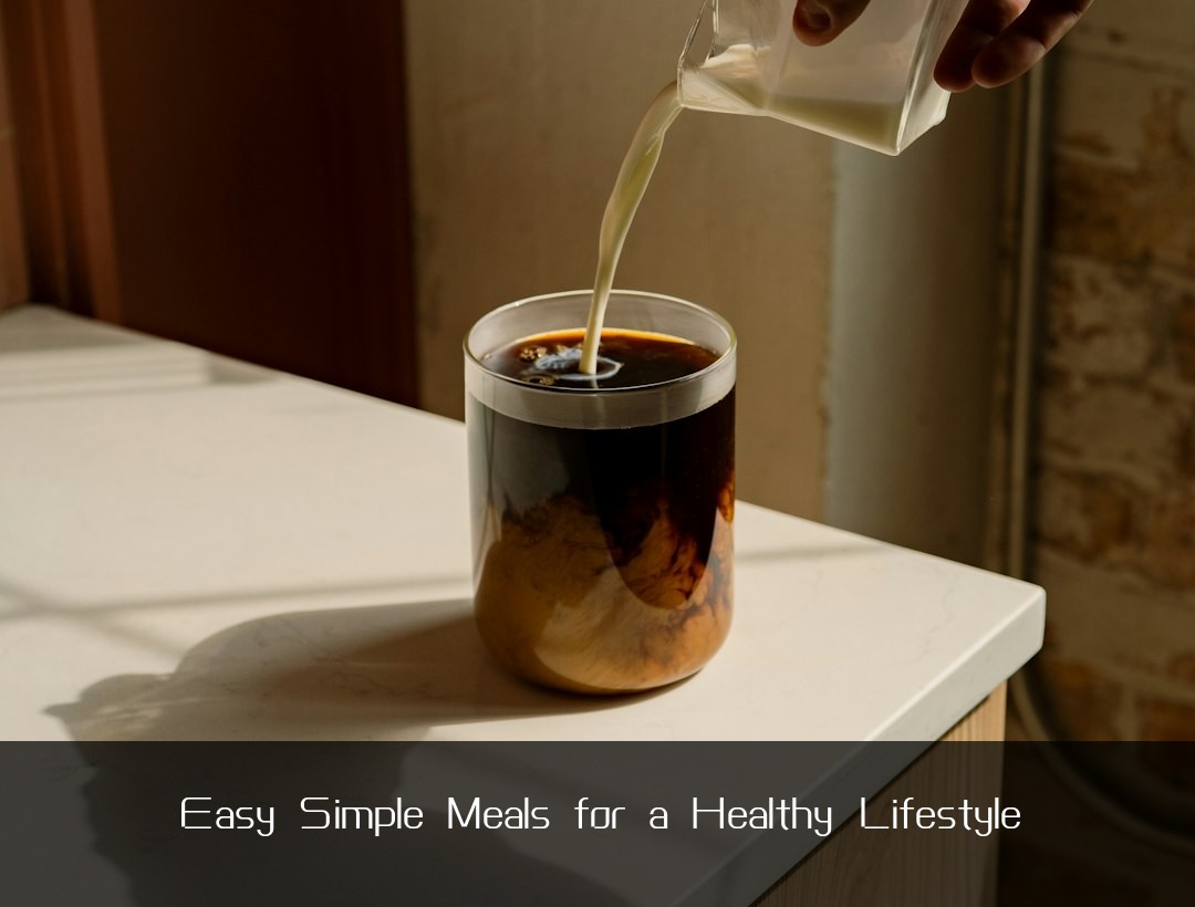 Easy Simple Meals for a Healthy Lifestyle