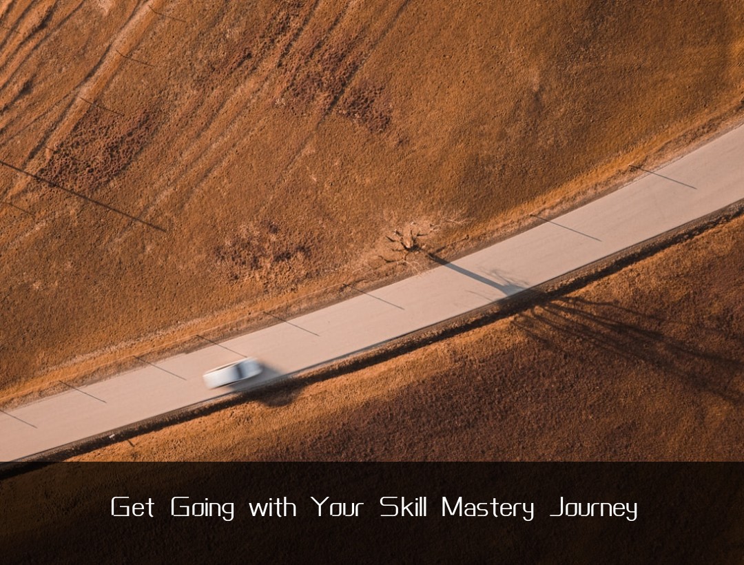 Get Going with Your Skill Mastery Journey