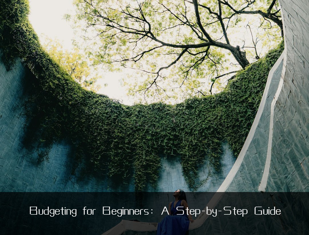 Budgeting for Beginners: A Step-by-Step Guide