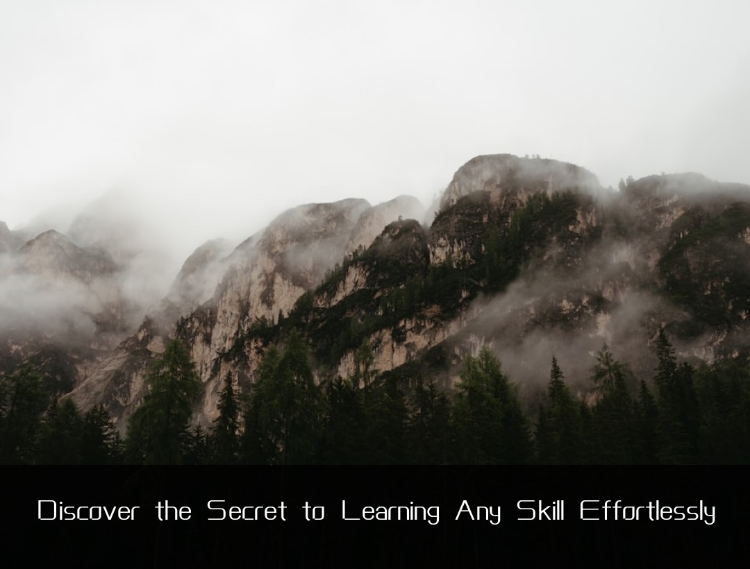 Discover the Secret to Learning Any Skill Effortlessly