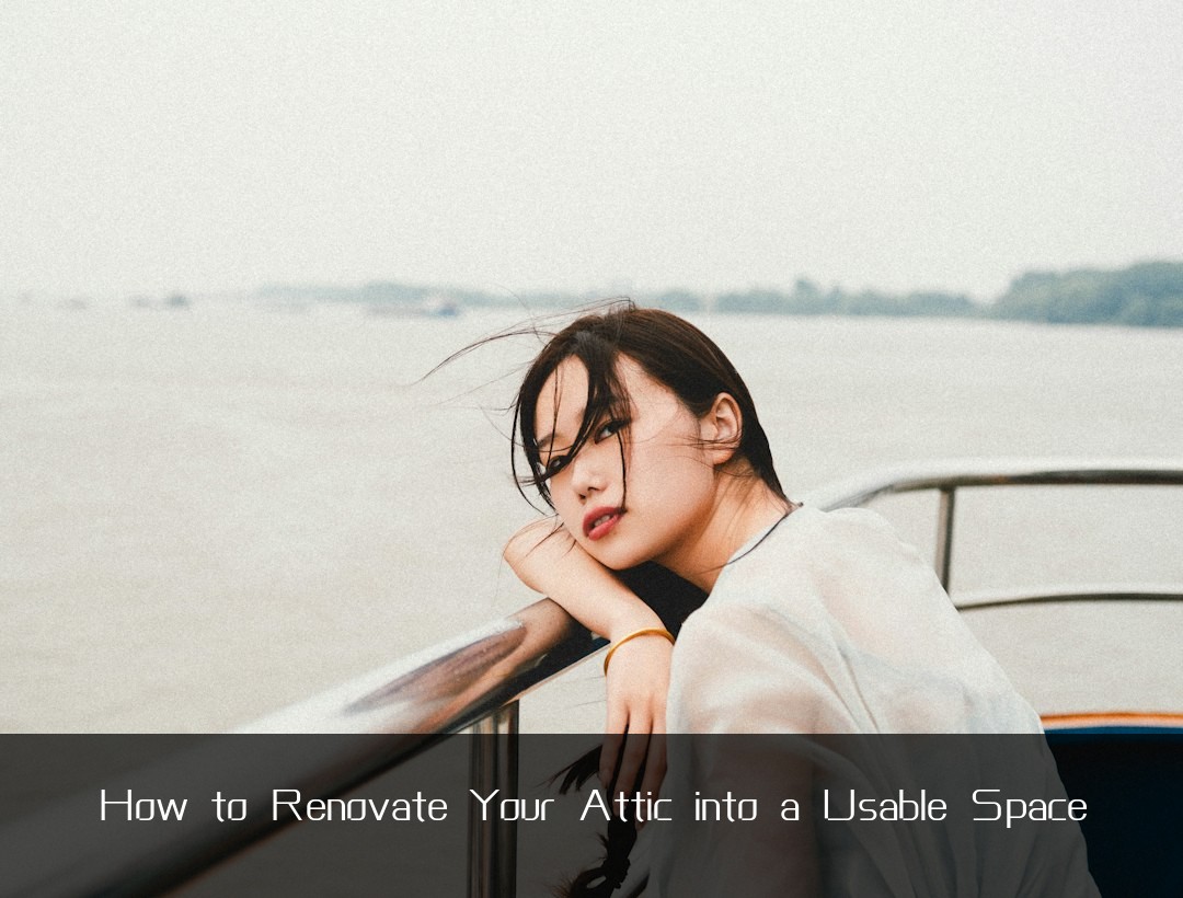 How to Renovate Your Attic into a Usable Space