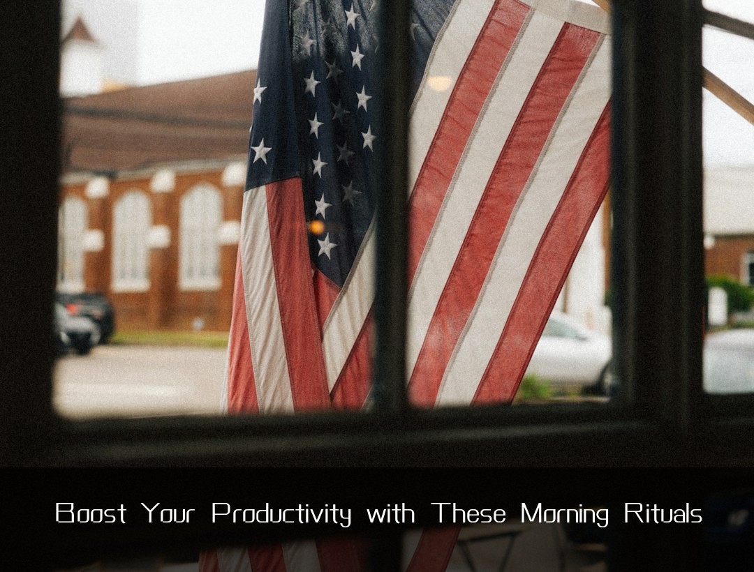 Boost Your Productivity with These Morning Rituals
